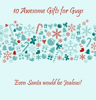 Top 10 Christmas Gifts for Him
